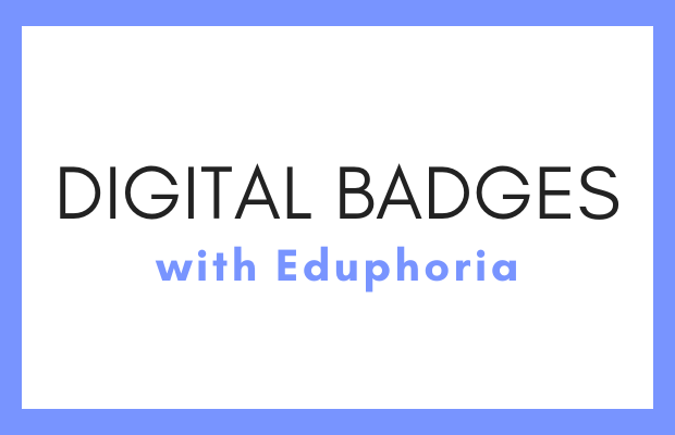 Click to open Digital Badges with Eduphoria.